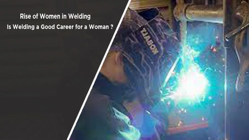 Is Welding a Good Career for Women? Opportunities & Insights 1 Is Welding a Good Career for Women